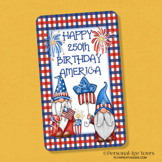 Wreath Sign * Happy 250th Birthday America * Vertical *  3 Sizes * Lightweight Metal
