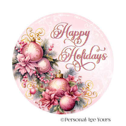 Christmas Wreath Sign * Happy Holidays In Pink * Round * Lightweight Metal