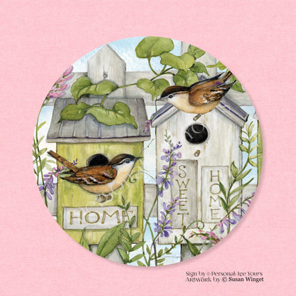 Susan Winget Exclusive Sign * Home Sweet Home Birdhouses * Round * Lightweight Metal