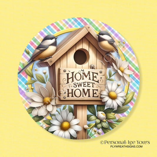 Wreath Sign * Home Sweet Home Chickadee Birdhouse * Round * Lightweight Metal