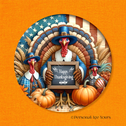 Wreath Sign * Happy Thanksgiving Patriotic Turkeys * Round * Lightweight Metal