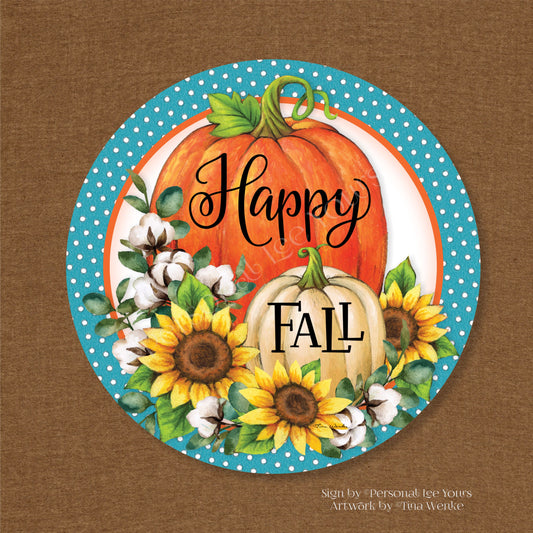 Tina Wenke Exclusive Sign * Happy Fall Pumpkins and Sunflowers * Round * Lightweight Metal