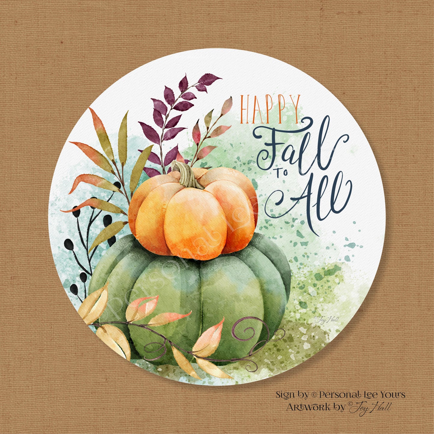 Joy Hall Exclusive Sign *  Happy Fall To All * Round * Lightweight Metal