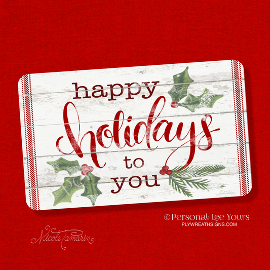 Nicole Tamarin Exclusive Sign * Happy Holidays To You * Farmhouse * Horizontal * 3 Sizes * Lightweight Metal