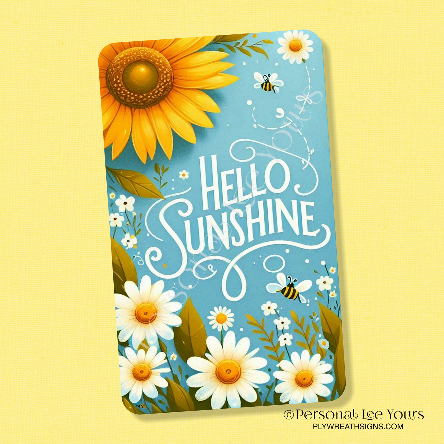 Wreath Sign * Hello Sunshine, Daisies and Sunflowers * Vertical *  4 Sizes * Lightweight Metal