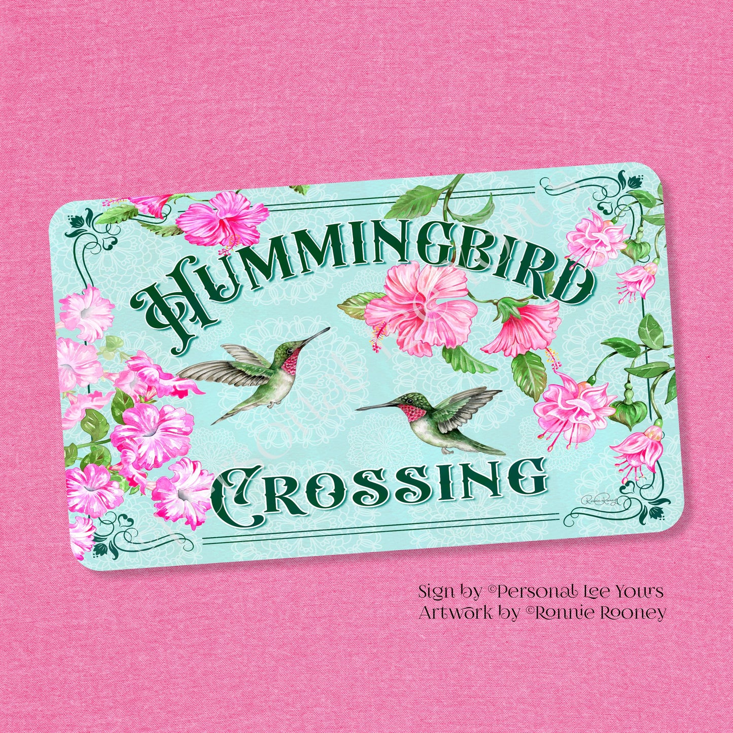 Ronnie Rooney Exclusive Sign * Hummingbird Crossing * Horizontal * Lightweight Metal