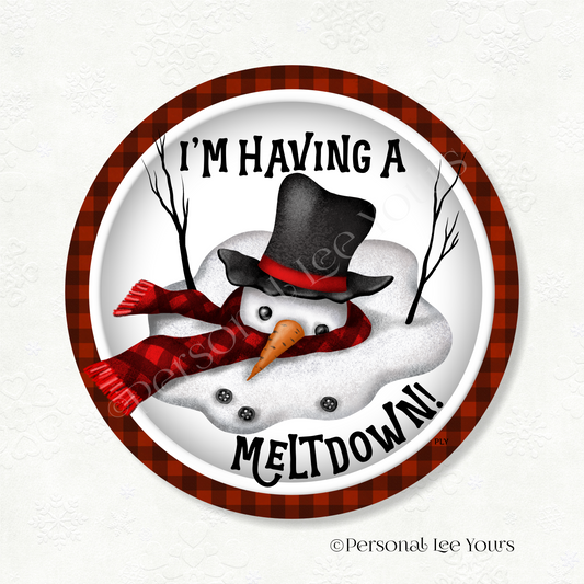 Winter Wreath Sign * I'm Having A Meltdown, Red and Black * Round * Lightweight Metal