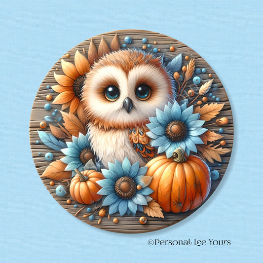 Fall Wreath Sign * I'm Keeping My Eye On You Owl *  Round * Lightweight Metal