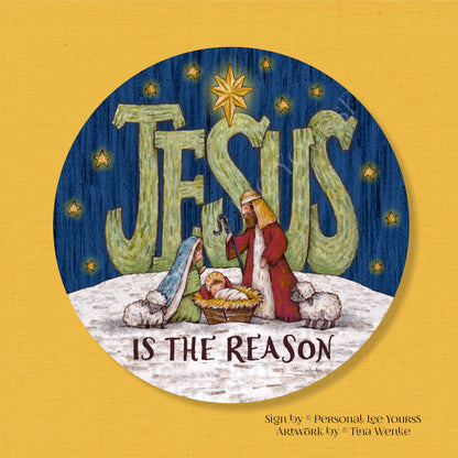 Tina Wenke Exclusive Sign * Jesus Is The Reason * Round * Lightweight Metal