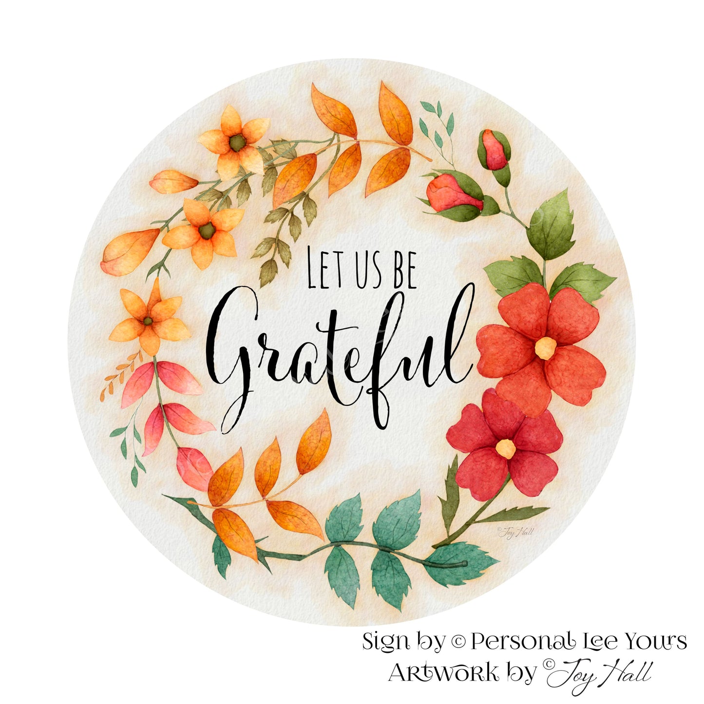 Joy Hall Exclusive Sign * Floral * Let Us Be Grateful * Round * Lightweight Metal