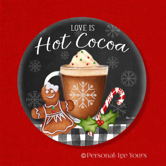 Christmas Wreath Sign * Love Is Hot Cocoa * Round * Lightweight