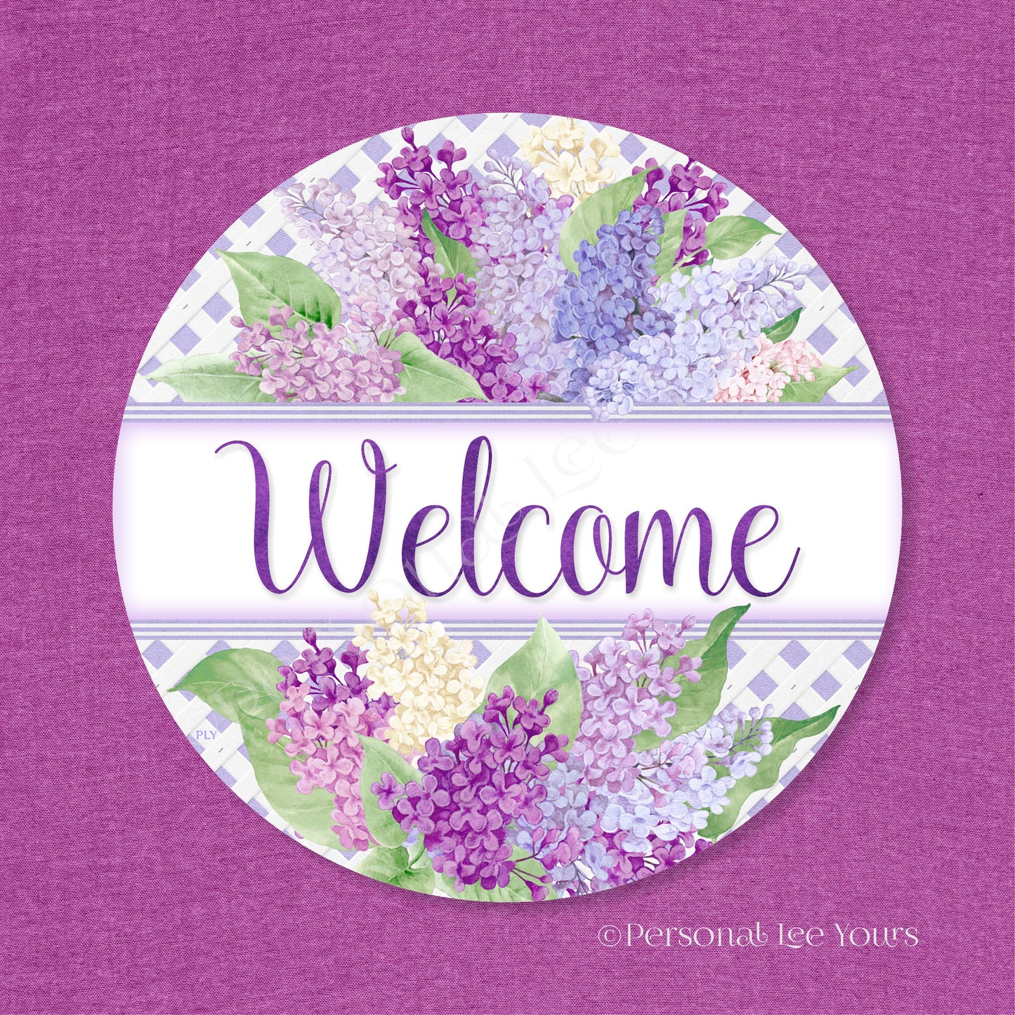 Wreath Sign * Loving The Lilacs Welcome * Round * Lightweight Metal