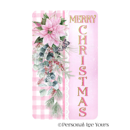 Holiday Wreath Sign * Merry Christmas Pink Poinsettia * Vertical * 4 Sizes * Lightweight Metal