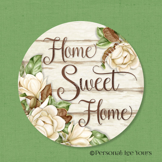 Wreath Sign * Magnolia * Home Sweet Home * Round * Lightweight Metal