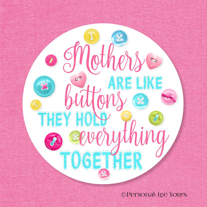 Mother's Day Wreath Sign * Mothers Are Like Buttons * Round * Lightweight