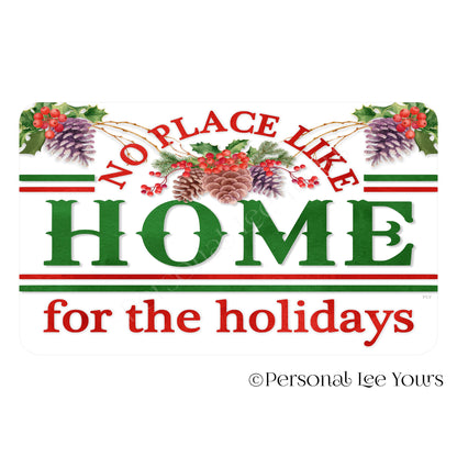 Christmas Wreath Sign * No Place Like Home For The Holidays * Horizontal * 4 Sizes * Lightweight Metal