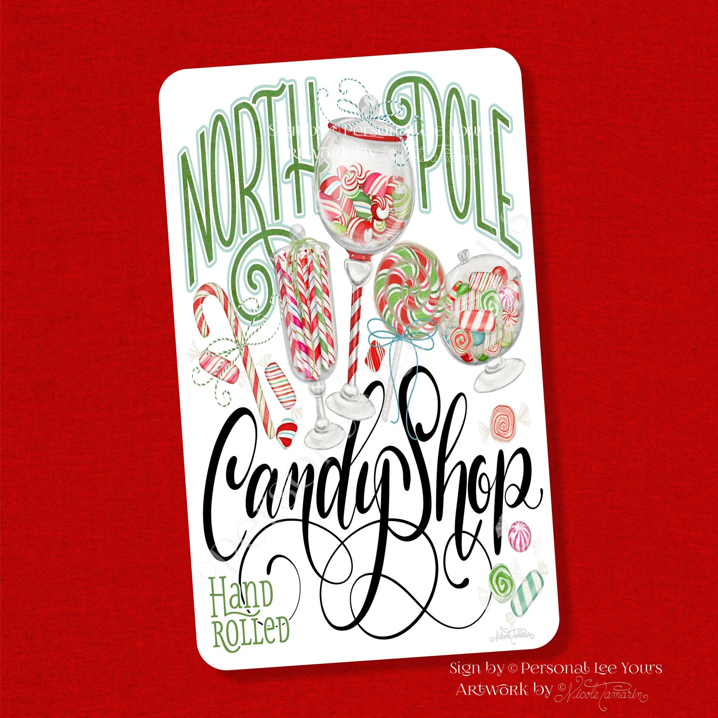 Nicole Tamarin Exclusive Sign * North Pole Candy Shop * Vertical * 4 Sizes * Lightweight Metal