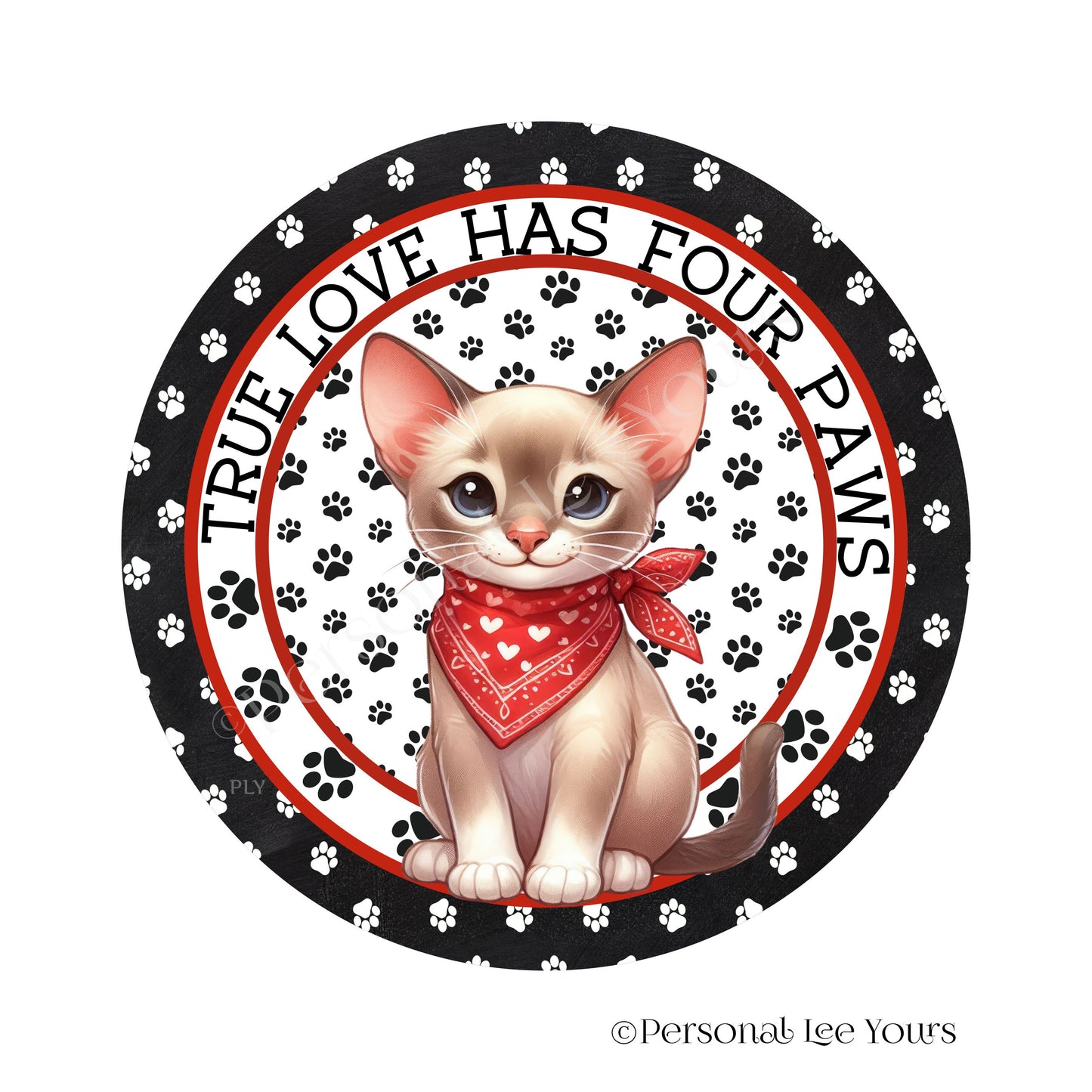 Kitten Wreath Sign * Oriental Shorthair * True Love Has Four Paws * Round * Lightweight Metal