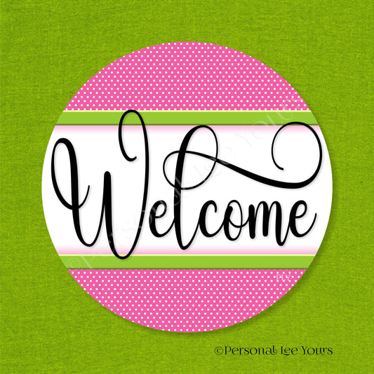 Simple Welcome Wreath Sign * Polka Dot, Dk. Pink and Green * Round * Lightweight Metal