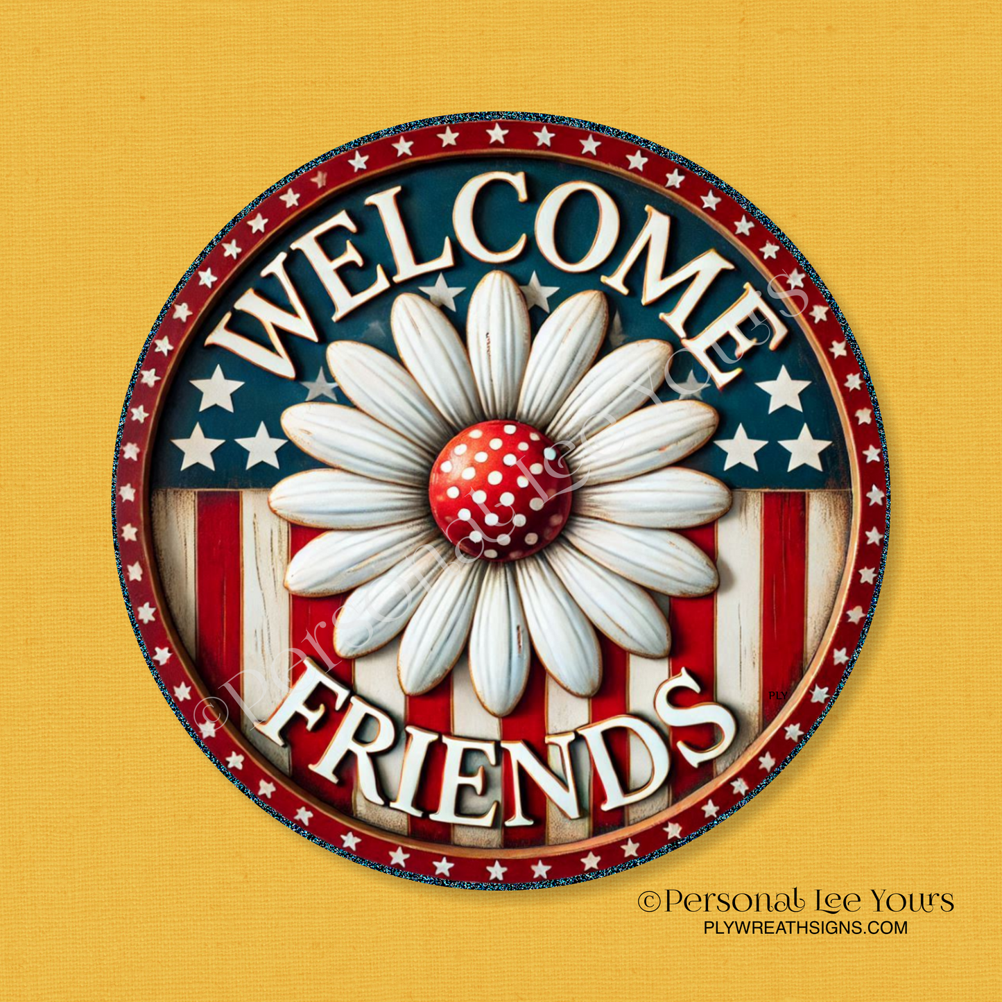 Wreath Sign * Patriotic Welcome Friends Daisy * Round * Lightweight Metal