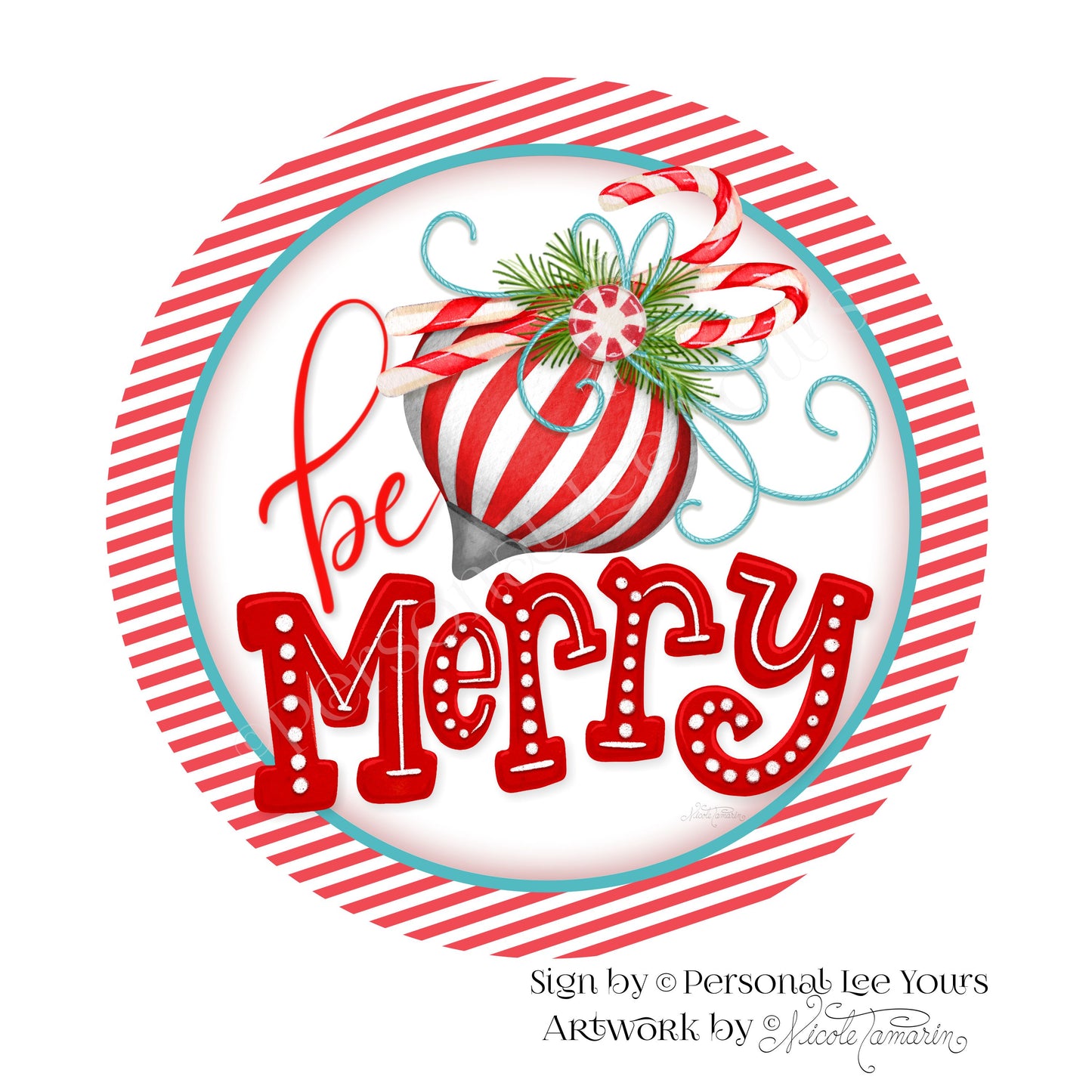 Nicole Tamarin Exclusive Sign * Peppermint Be Merry * Round * Lightweight Metal
