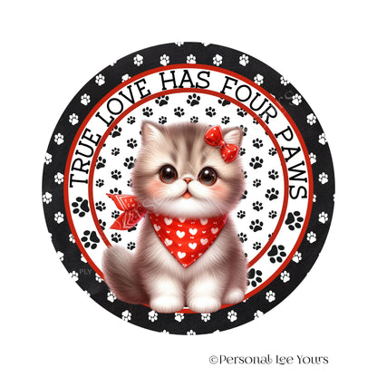 Kitten Wreath Sign * Persian * True Love Has Four Paws * Round * Lightweight Metal