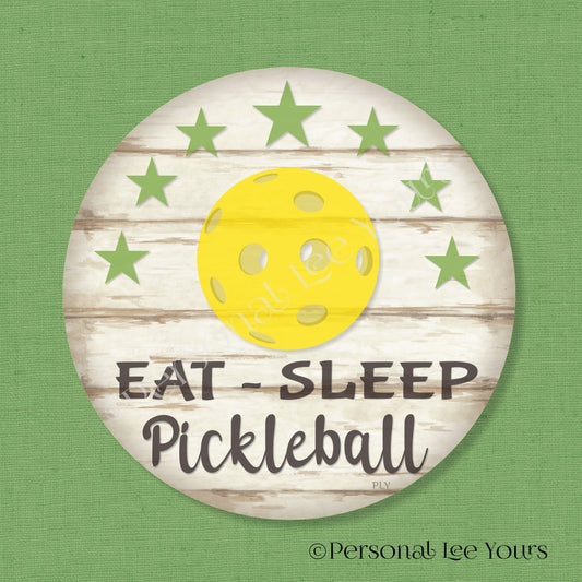Metal Wreath Sign * Eat ~ Sleep ~ Pickleball * Round* Lightweight