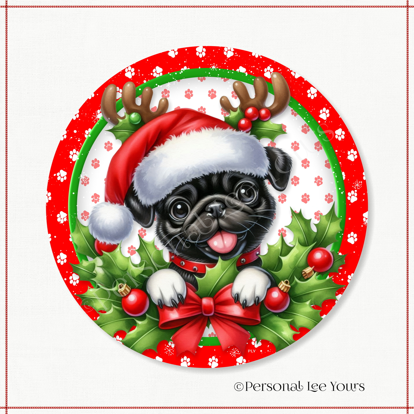 Holiday Wreath Sign * Christmas, Pug * Round * Lightweight Metal