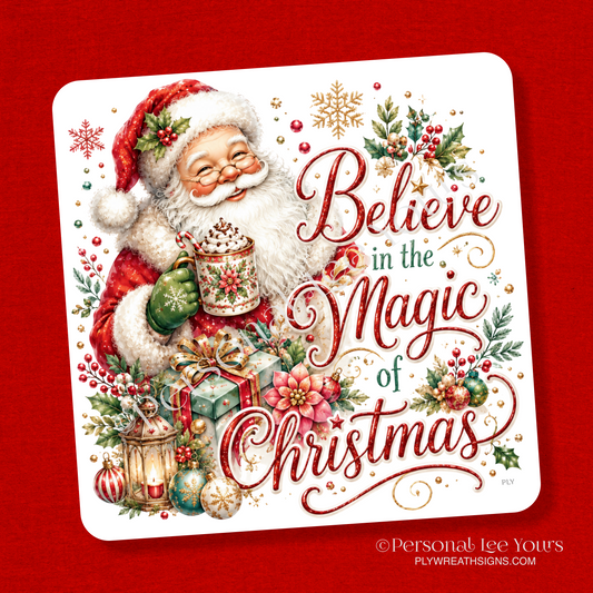 Christmas Wreath Sign * Santa Believe In The Magic * Square * 3 Sizes * Lightweight Metal