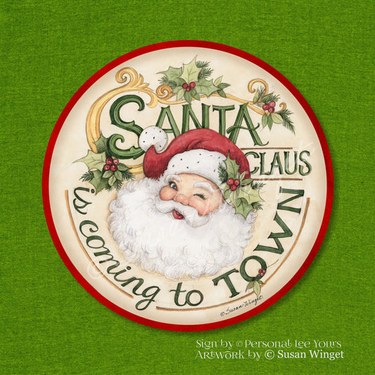 Susan Winget Exclusive Sign * Santa Is Coming To Town * Round * Lightweight Metal