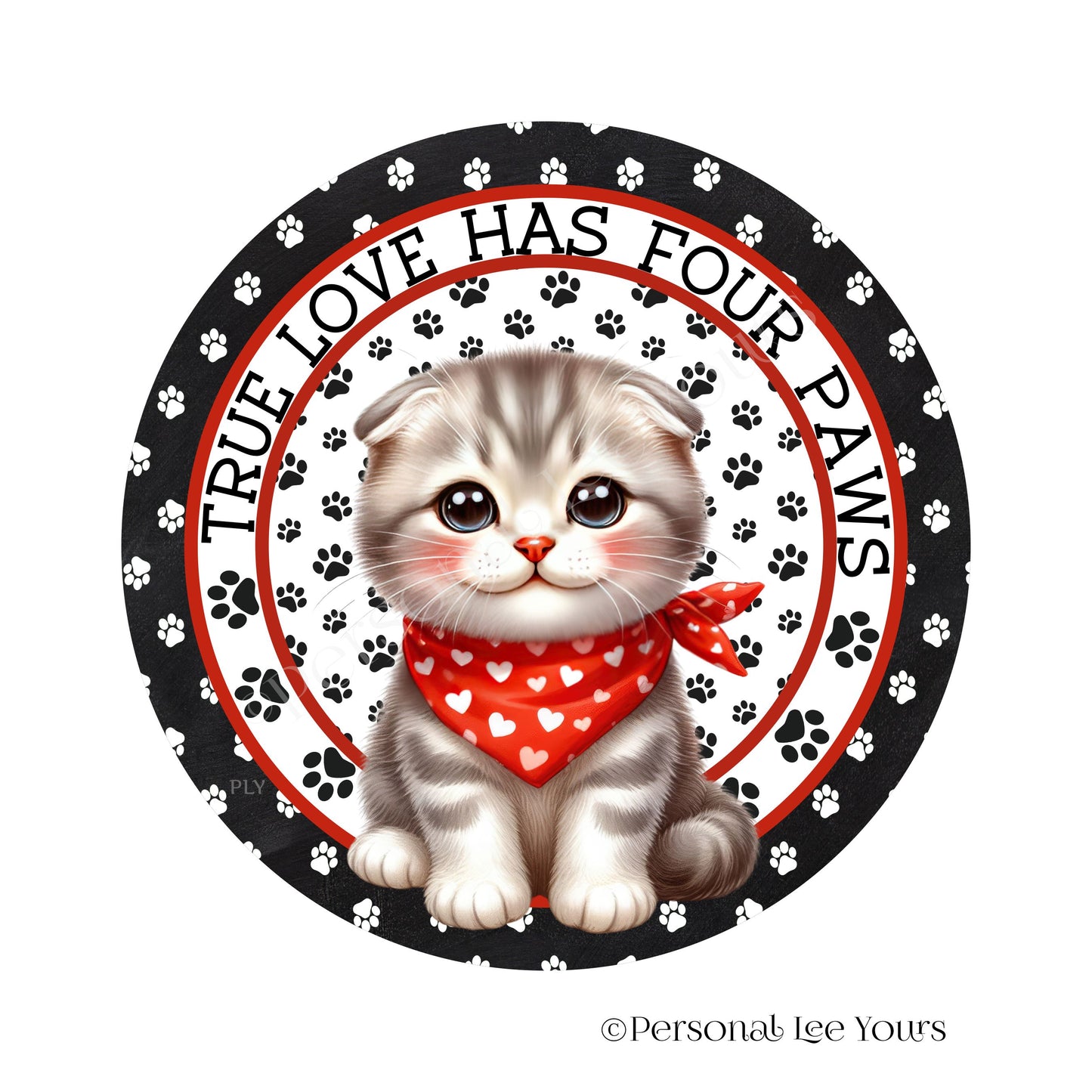 Kitten Wreath Sign * Scottish Fold * True Love Has Four Paws * Round * Lightweight Metal