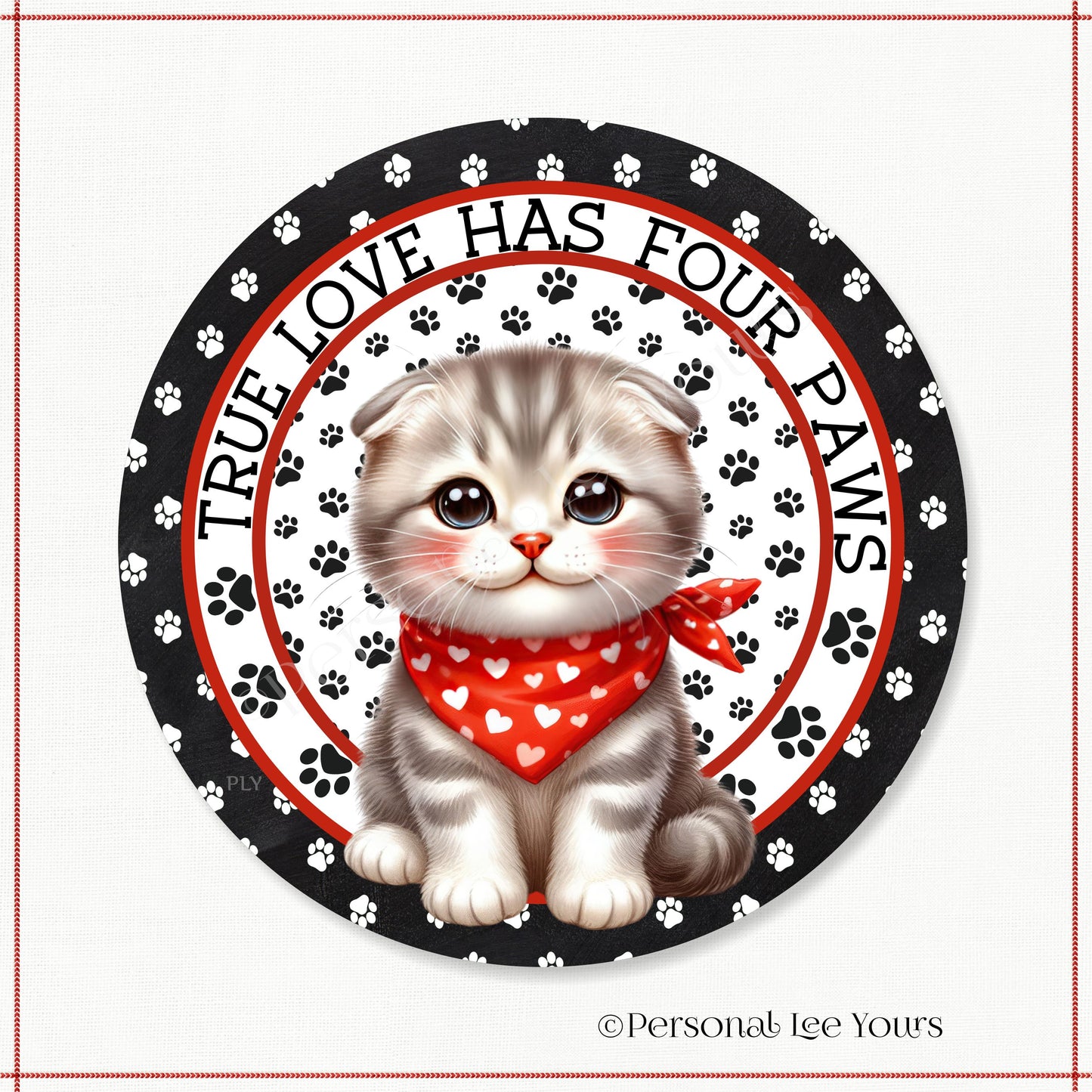 Kitten Wreath Sign * Scottish Fold * True Love Has Four Paws * Round * Lightweight Metal