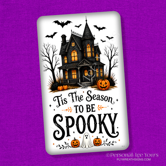 Wreath Sign * Season To Be Spooky * Vertical *  3 Sizes * Lightweight Metal