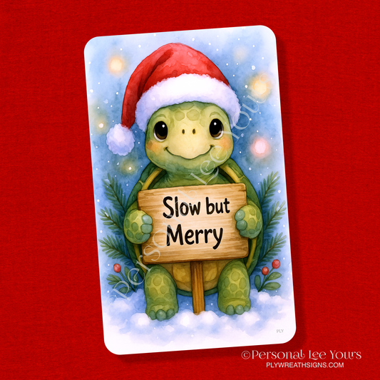 Wreath Sign * Slow But Merry Turtle * Vertical *  3 Sizes * Lightweight Metal
