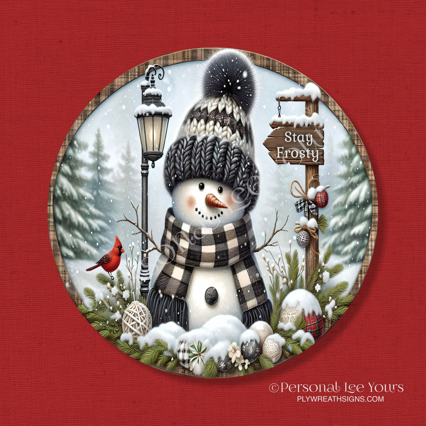 Winter Wreath Sign * Stay Frosty, Snowman * Round * Lightweight Metal