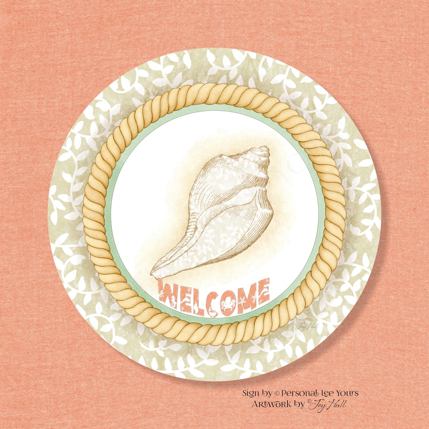 Joy Hall Exclusive Sign * Strombus Shell Welcome * Round * Lightweight Metal