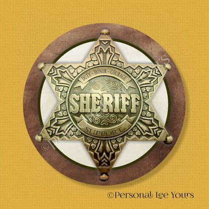 Metal Wreath Sign * Support Your Sheriff Dept. * Round * Lightweight