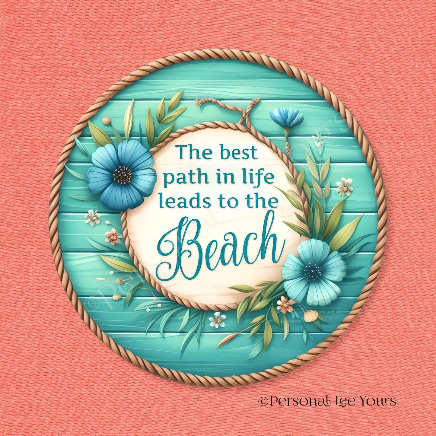 Wreath Sign * The Best Path In Life Leads To The Beach *  Round * Lightweight Metal