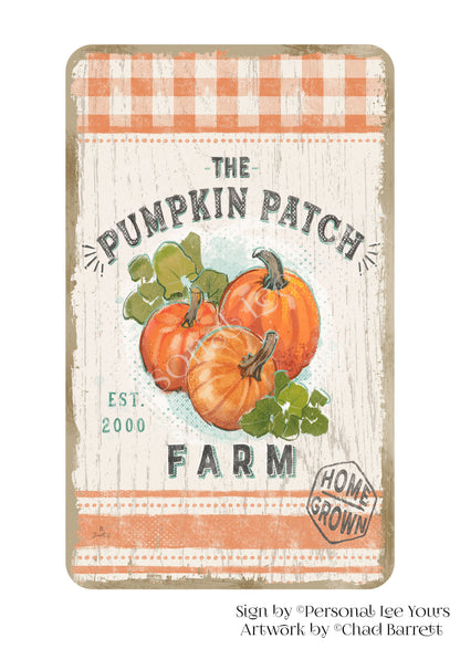 Chad Barrett Exclusive Sign * The Pumpkin Patch Farm * Vertical * 4 Sizes * Lightweight Metal