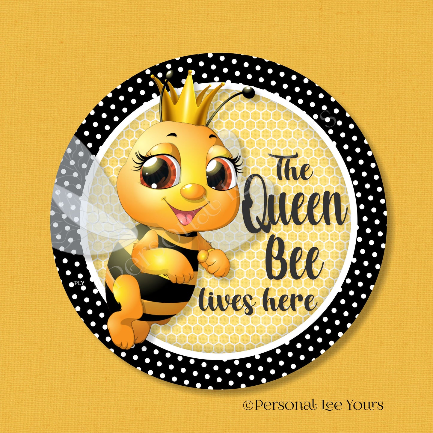 Wreath Sign * The Queen Bee Lives Here ~ Mother's Day * Polka Dot Trim *  Round * Lightweight Metal
