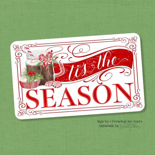 Nicole Tamarin Exclusive Sign * Tis The Season * Horizontal * 4 Sizes * Lightweight Metal