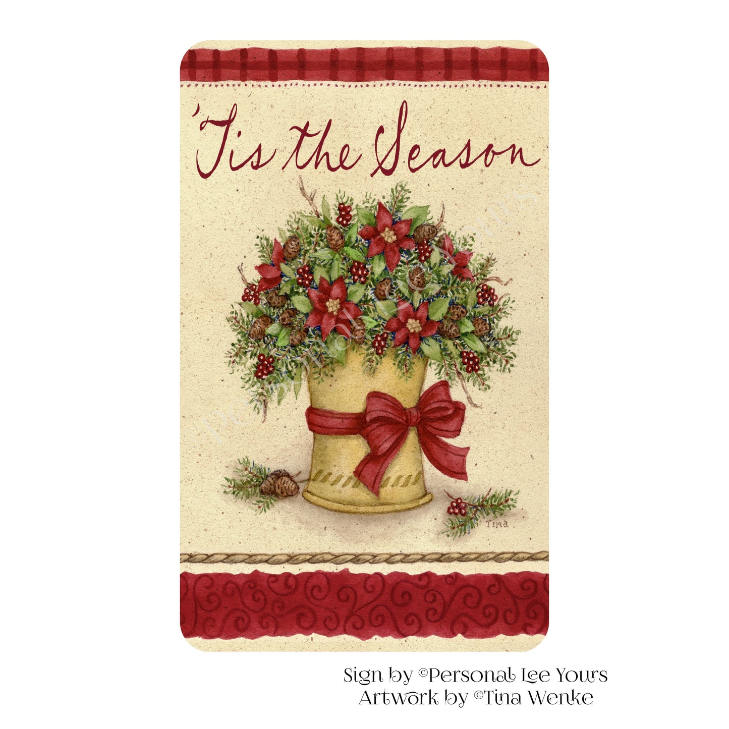 Tina Wenke Exclusive Sign * 'Tis The Season Centerpiece * Vertical * 4 Sizes * Lightweight Metal