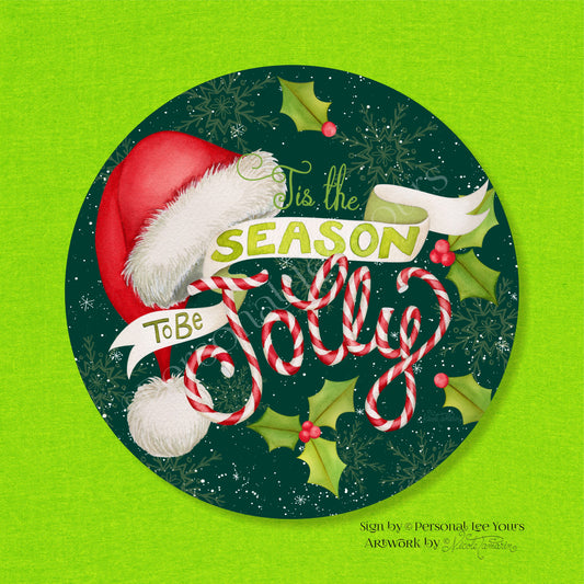 Nicole Tamarin Exclusive Sign * Tis The Season To Be Jolly, Green  * Round * Lightweight Metal