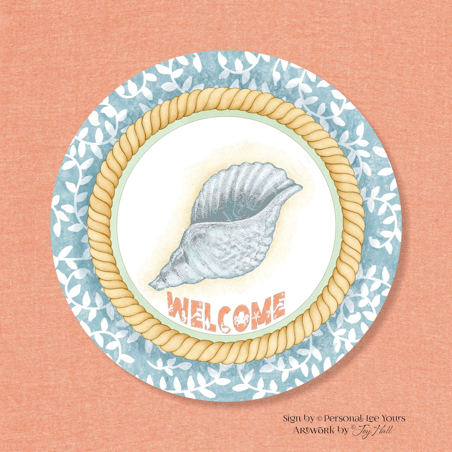 Joy Hall Exclusive Sign * Triton Shell Welcome * Round * Lightweight Metal