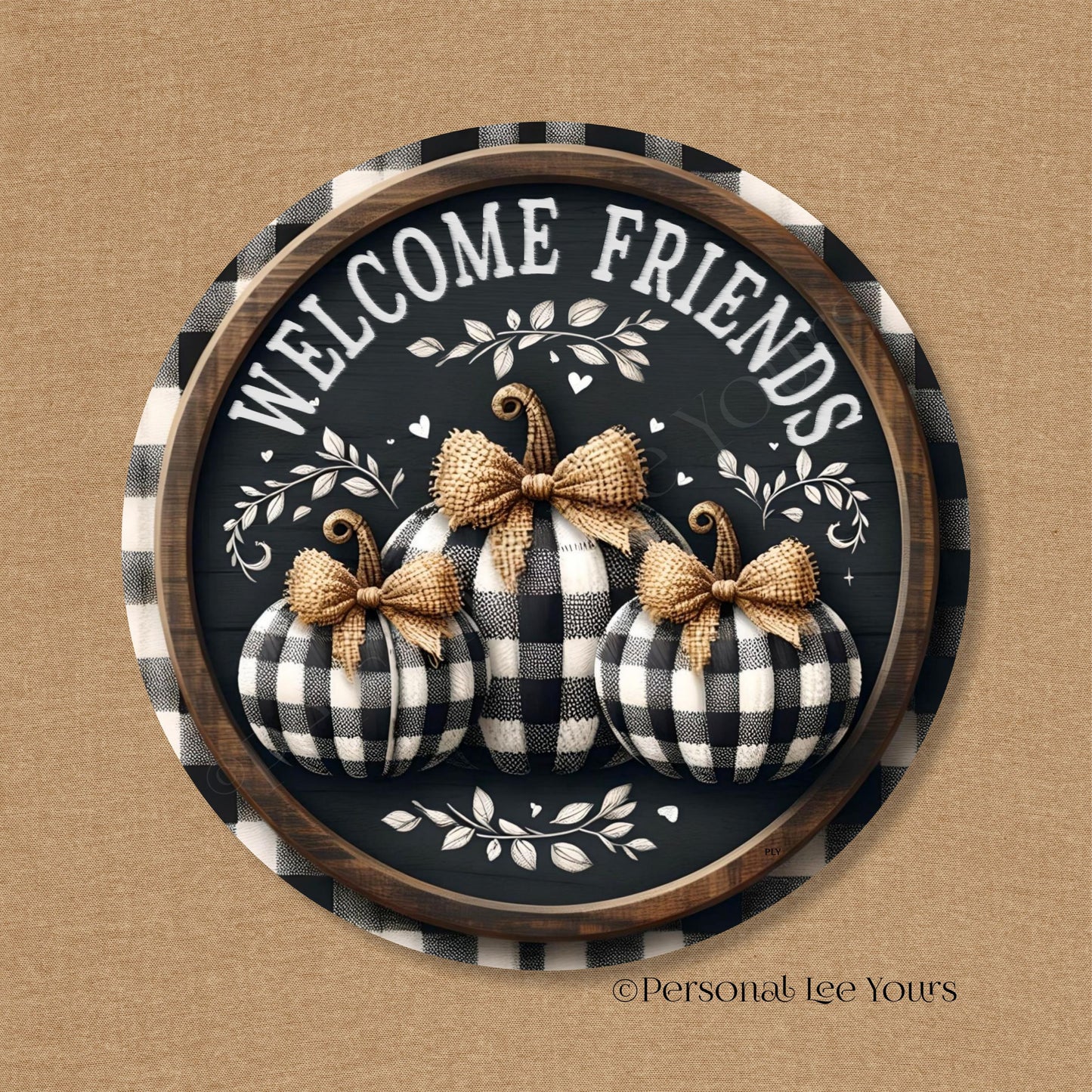 Wreath Sign * Welcome Friends, Black/White Plaid * Round * Lightweight Metal