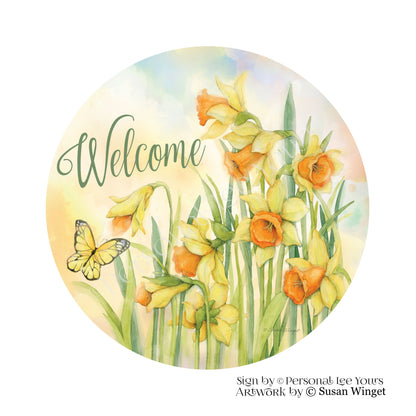 Susan Winget Exclusive Sign * Welcome Daffodils * Round * Lightweight Metal