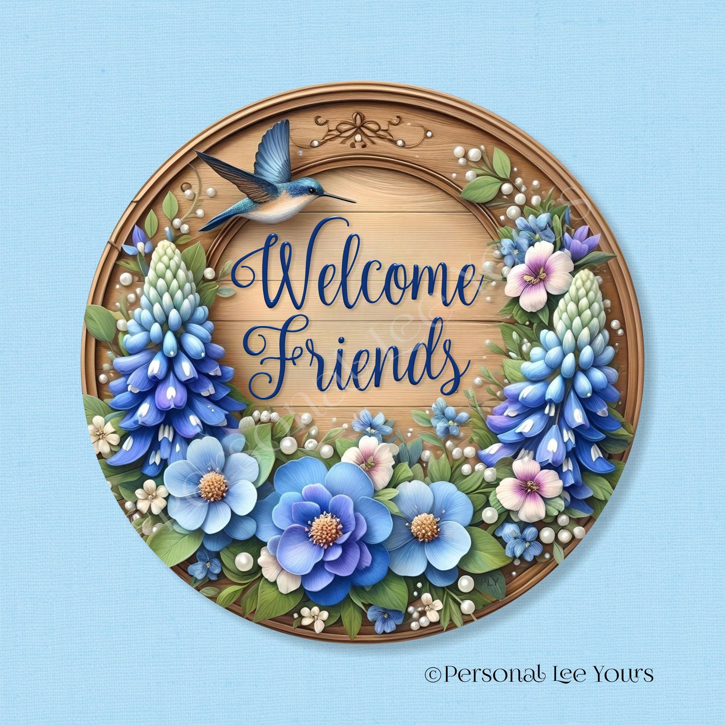 Wreath Sign * Welcome Friends, Bluebonnets *  Round * Lightweight Metal