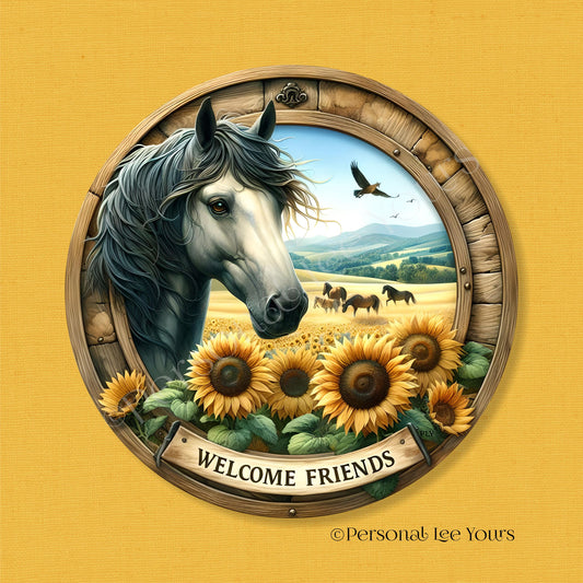 Wreath Sign * Welcome Friends, Horse and Sunflowers *  Round * Lightweight Metal