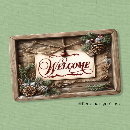 Winter/Holiday Wreath Sign * Pinecones, Welcome * Horizontal * 4 Sizes * Lightweight Metal