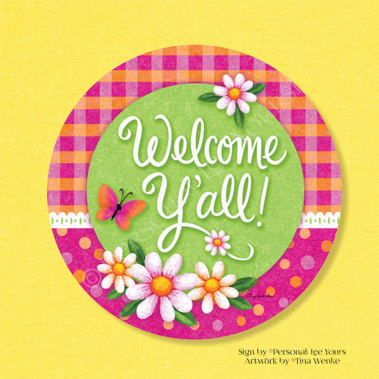 Tina Wenke Exclusive Sign * Welcome Y'all * Round * Lightweight Metal